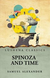 Spinoza and Time - Samuel Alexander - 9798890964281