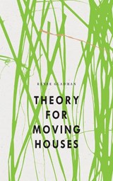 Theory for Moving Houses - Renee Gladman - 9798891060425