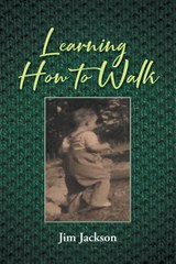 Learning How to Walk - Jim Jackson - 9798891125162
