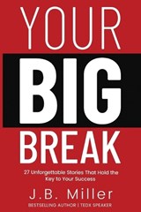 Your BIG Break - J B Miller - 9798891217966