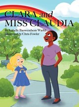 Clara and Miss Claudia - Isabelle Baowendsom Warfel - 9798891241923