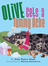 Olive Gets a Tummy Ache - Amy Myers-Koon - 9798891241961