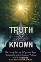 Truth Be Known - Judy M. Romero ; Margaret Hayrikian Romero - 9798891305632
