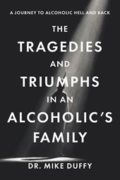 The Tragedies and Triumphs in an Alcoholic's Family