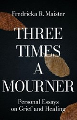 Three Times A Mourner - Fredricka R. Maister - 9798891328761