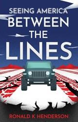 Seeing America Between the Lines - Ronald K Henderson - 9798891329898