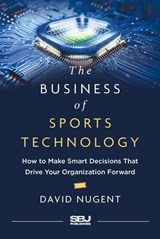 The Business of Sports Technology - David Nugent - 9798891383593