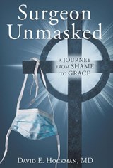 Surgeon Unmasked - David Hockman - 9798891657311