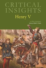 Critical Insights: Henry V: Print Purchase Includes Free Online Access - Salem Press - 9798891794443