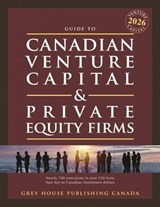 Canadian Venture Capital & Private Equity Firms, 2026 - Grey House Canada - 9798891796164