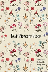 Bud Blossom Bloom - Ashley Jones - 9798891848436