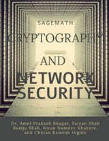 Sagemath Cryptography and Network Security - Dr Amol Prakash Bhagat ; Faizan Shah Ramju Shah ; Kiran Namdev Khakare - 9798891862289