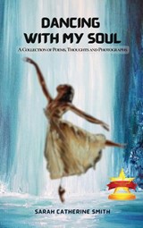 Dancing with My Soul - Sarah Catherine Smith - 9798891900004