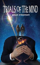 Trials of The Mind - Brian O'Madigan - 9798891900387