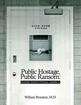 Public Hostage Public Ransom - William Bronston MD - 9798891943346