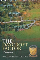 The Daycroft Factor - William Bruce Dredge - 9798891945012