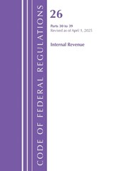 Code of Federal Regulations, Title 26 Internal Rev 30-39, Revised as of April 1, 2025 - Office of the Federal Register (U.S.) - 9798892058452