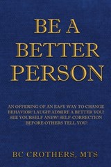 Be A Better Person - Bc Crothers - 9798892280181
