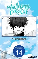 Mr. Villain's Day Off #014 - Yuu Morikawa - 9798892310451