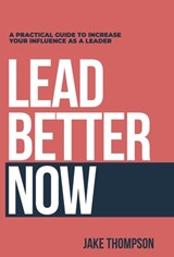 Thompson, J: Lead Better Now - Jake Thompson - 9798892382175