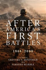 After America's First Battles - Gregory S. Hospodor ; W Sanders Marble - 9798892410243