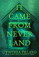 It Came From Neverland - Cynthia Pelayo - 9798892424455