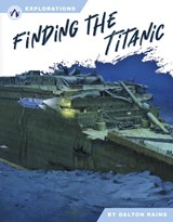 Finding the Titanic - Dalton Rains - 9798892503679