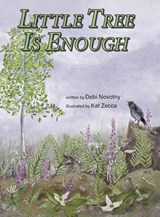 Little Tree is Enough - Debi Novotny - 9798892660587