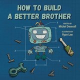How To Build a Better Brother - Michel Deverall - 9798892661348