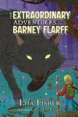 The Extraordinary Adventures of the Ordinary Barney Flarff - Lija Fisher - 9798892661409