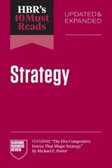 HBR's 10 Must Reads on Strategy, Updated and Expanded (featuring "The Five Competitive Forces That Shape Strategy" by Michael E. Porter) - Harvard Business Review ; Michael E. Porter ; W. Chan Kim ; Renee Mauborgne - 9798892791731