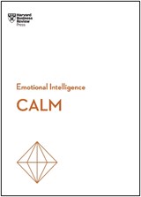 Calm (HBR Emotional Intelligence Series) - Harvard Business Review - 9798892792844