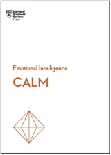 Calm (HBR Emotional Intelligence Series) - Harvard Business Review - 9798892792844