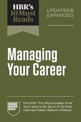 HBR's 10 Must Reads on Managing Your Career, Updated and Expanded - Harvard Business Review - 9798892793766