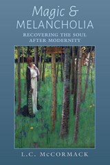 Magic and Melancholia - L. C. McCormack - 9798892801744