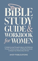 Bible Study Guide and Workbook for Women - Ahoy Publications - 9798892965323