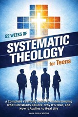 52 Weeks of Systematic Theology for Teens - Ahoy Publications - 9798892965477