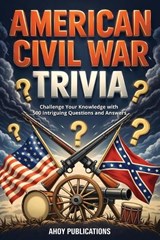 American Civil War Trivia - Ahoy Publications - 9798892965484