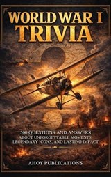 World War I Trivia - Ahoy Publications - 9798892965644