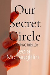 Our Secret Circle - Tecia McLaughlin - 9798892986014
