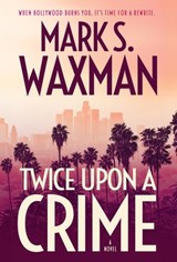 Waxman, M: Twice Upon a Crime - Mark S. Waxman - 9798892990035
