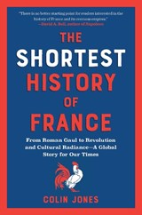The Shortest History of France - Colin Jones - 9798893030129
