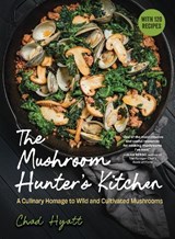 The Mushroom Hunter's Kitchen - Chad Hyatt - 9798893030648