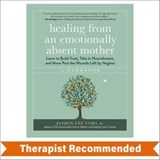 Healing from an Emotionally Absent Mother - Jasmin Lee Cori - 9798893030754