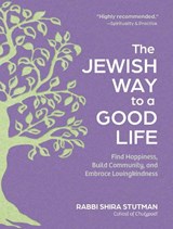 The Jewish Way to a Good Life - Rabbi Shira Stutman - 9798893031638