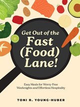 Get Out of the Fast (Food) Lane! - Toni R Young-Huber - 9798893070309