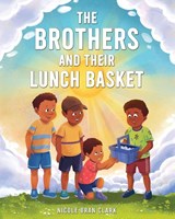 The Brothers and Their Lunch Basket - Nicole Bran Clark - 9798893071863