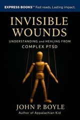 Invisible Wounds: Understanding and Healing from Complex PTSD - John Boyle - 9798893072198