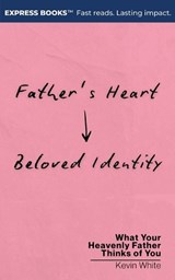 Father's Heart - Beloved Identity - Kevin White - 9798893072396