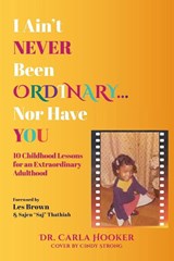 I Ain't Never Been Ordinary...Nor Have You - Carla Hooker - 9798893155532